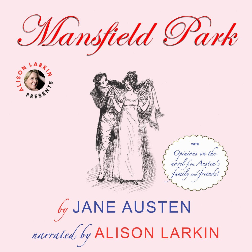 Mansfield Park - with Opinions on the Novel from Austen's Family and Friends