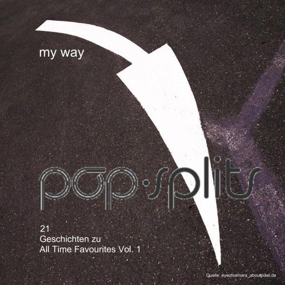 Pop-Splits - My Way - 21 Geschichten Zu All Time Favourites Vol. 1