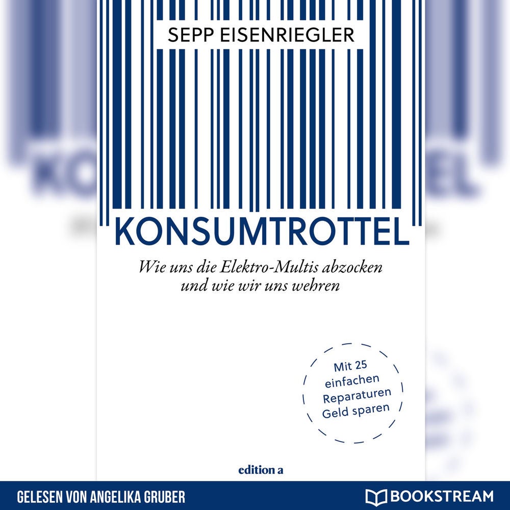 Konsumtrottel - Wie uns die Elektro-Multis abzocken und wie wir uns wehren
