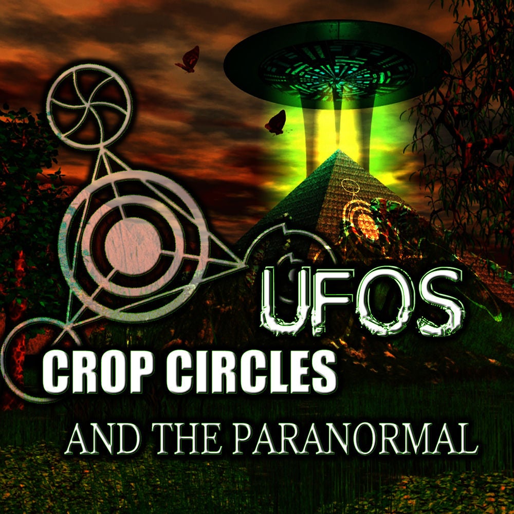 Crop Circles, UFOs and the Paranormal