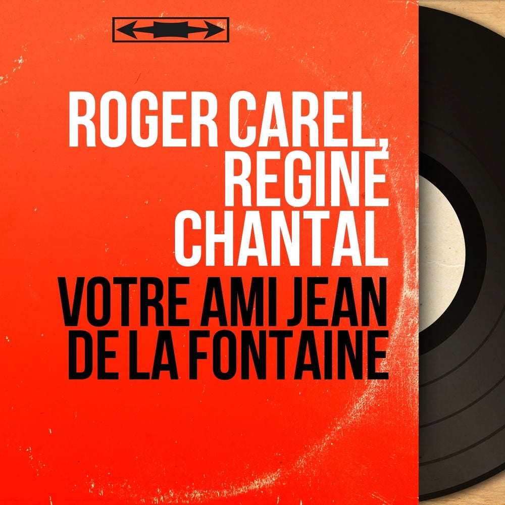 Votre ami Jean de La Fontaine