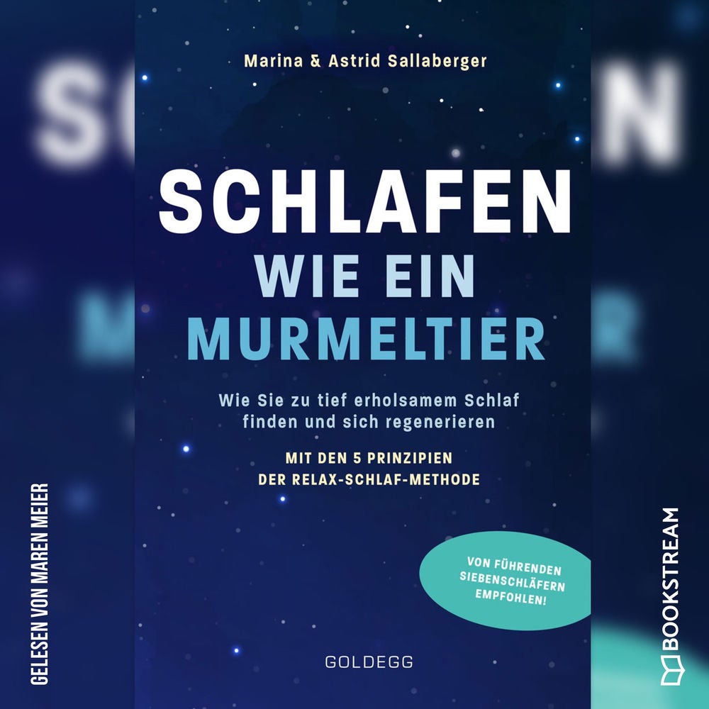 Schlafen wie ein Murmeltier - Wie Sie zu tief erholsamem Schlaf finden und sich regenerieren mit den 5 Prinzipien der Relax-Schlaf