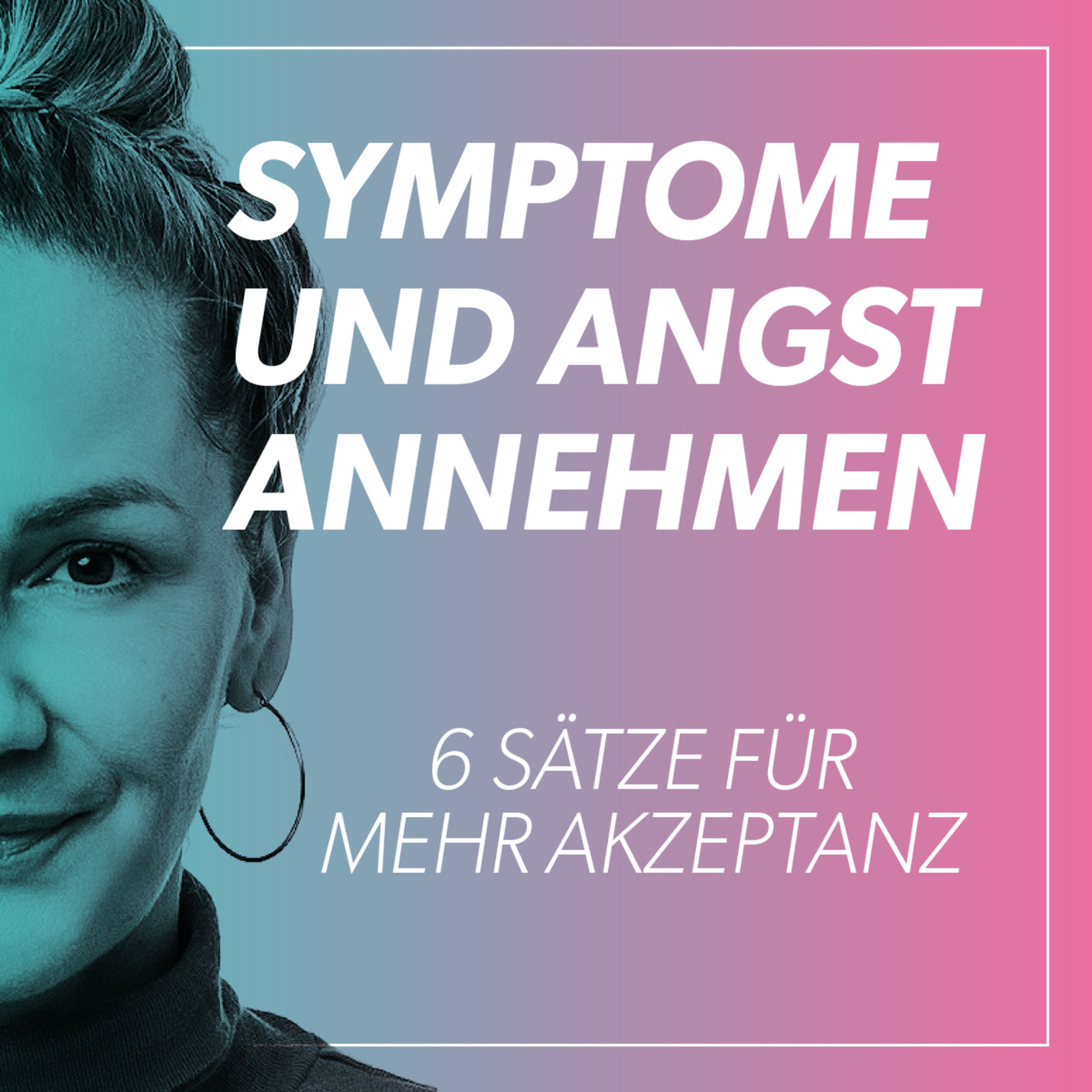 6 Sätze, die dir helfen, anzunehmen, was du nicht ändern kannst (Situationen, Krankheit, Symptome)