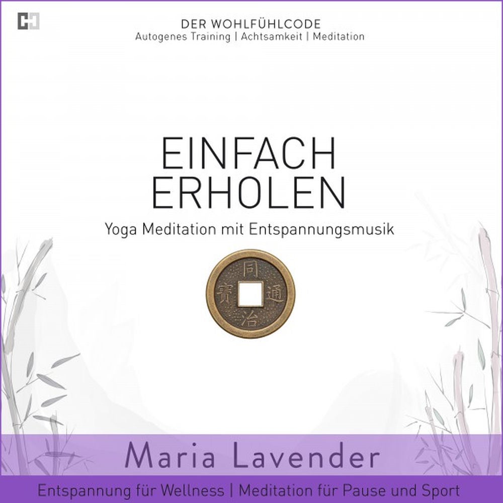Einfach Erholen - Yoga Meditation mit Entspannungsmusik - Entspannung für Wellness - Meditation für Pause und Sport