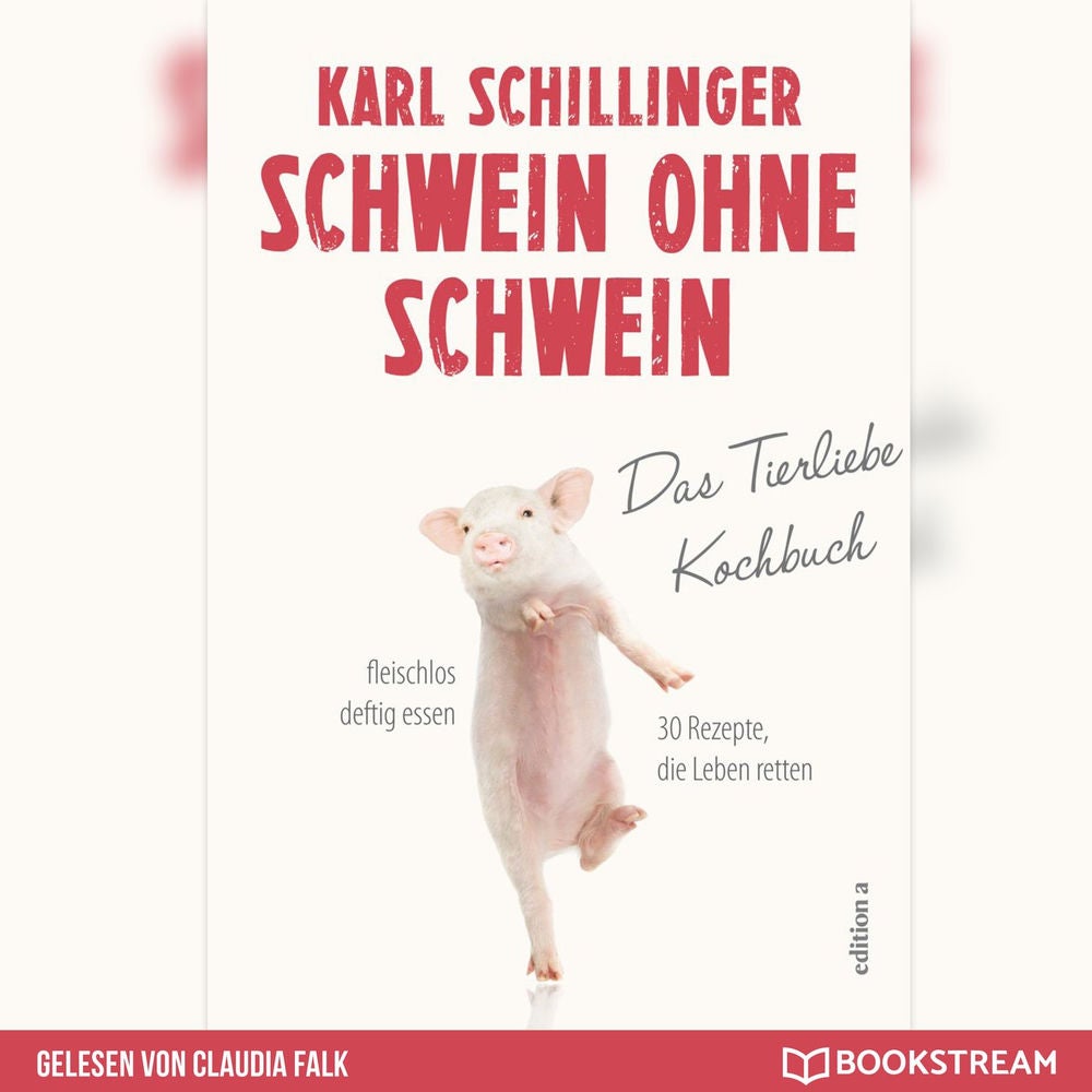 Schwein ohne Schwein - Das Tierliebekochbuch