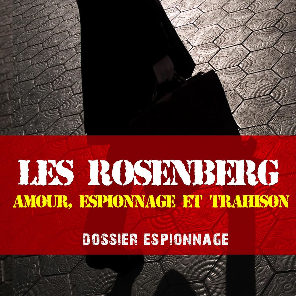 L'affaire Rosenberg, Les plus grandes affaires d'espionnage