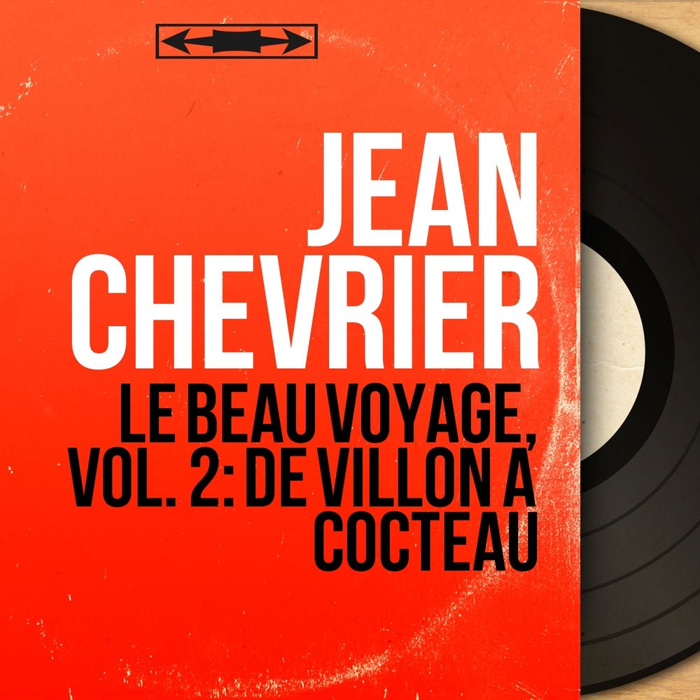 Le beau voyage, vol. 2: de Villon à Cocteau