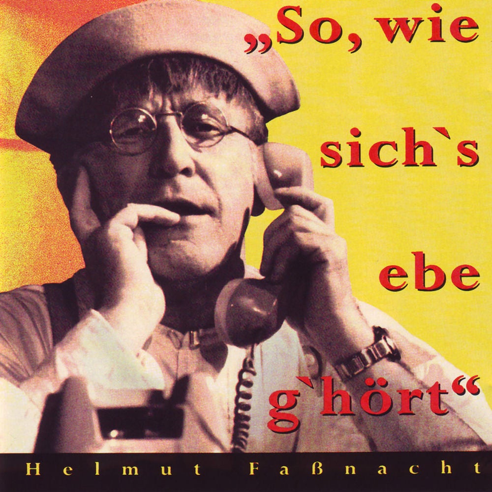 So, wie sich's ebe g'hört