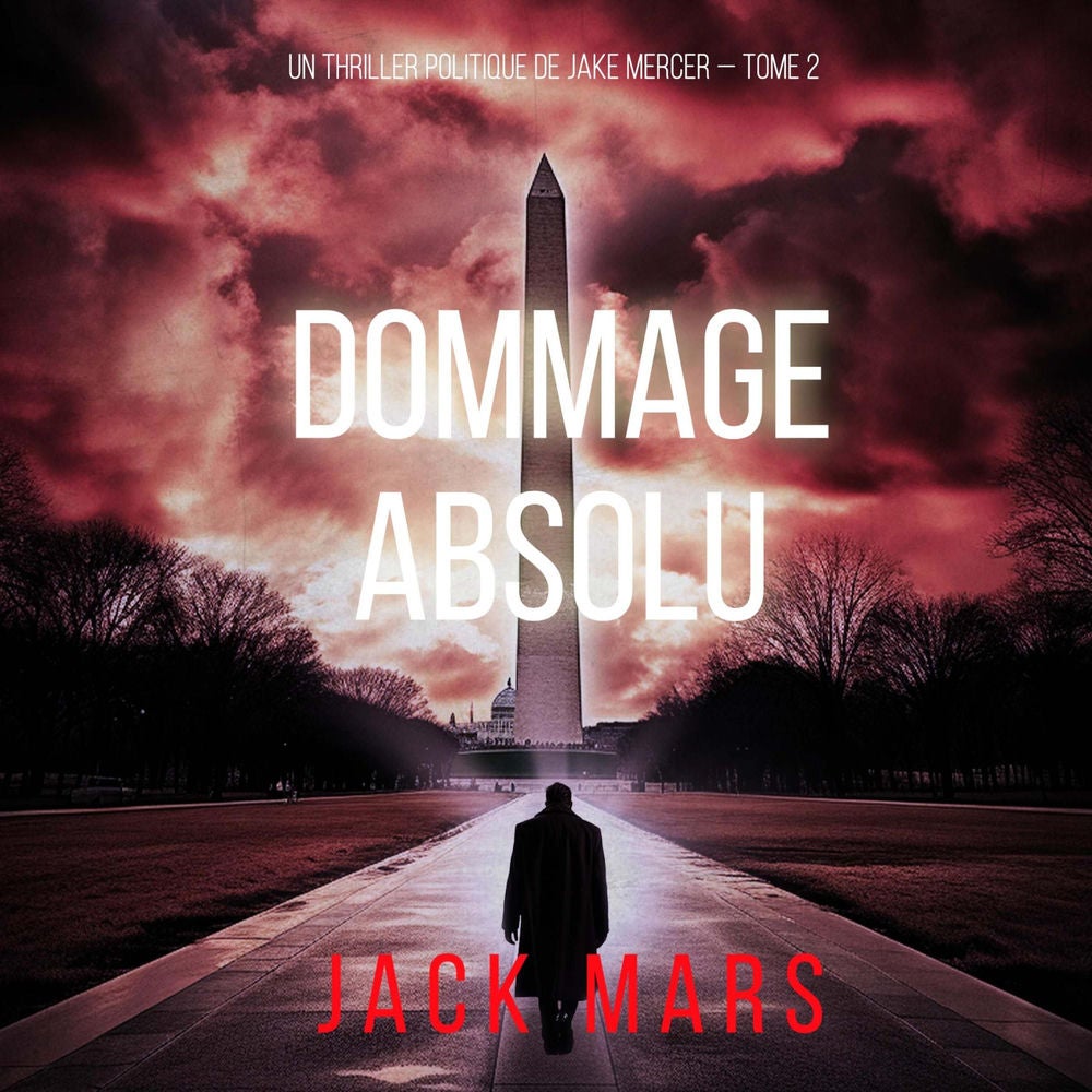 Dommage Absolu (Un thriller politique de Jake Mercer — Tome 2)