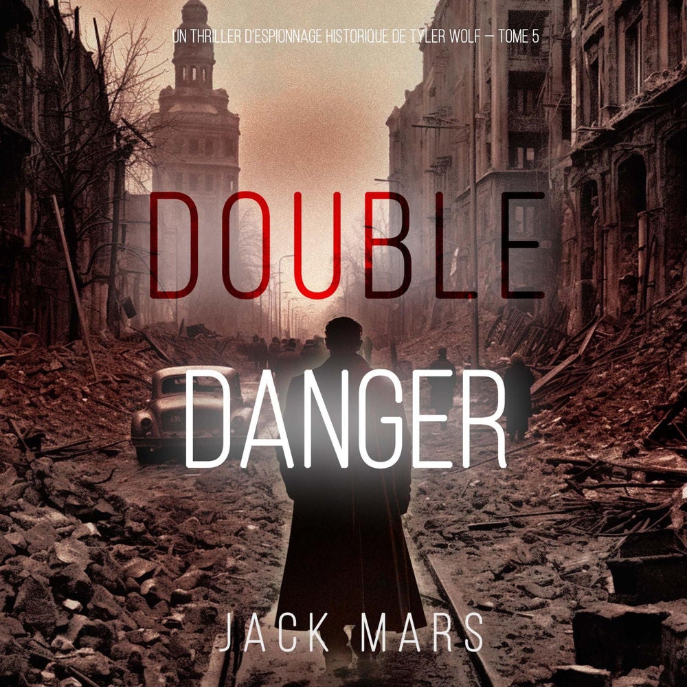 Double Danger (Un thriller d'espionnage historique de Tyler Wolf — Tome 5)
