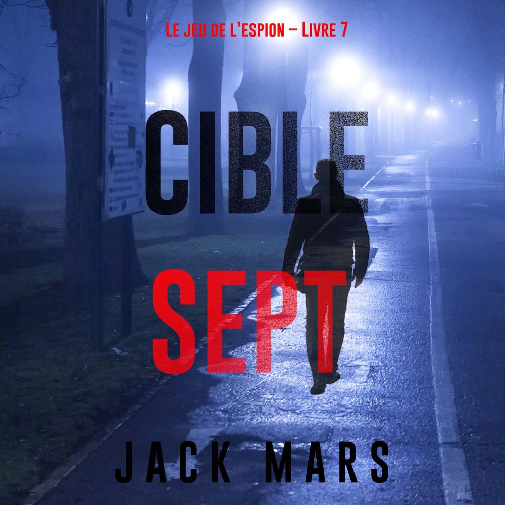 Cible sept (Le jeu de l'espion – Livre 7)