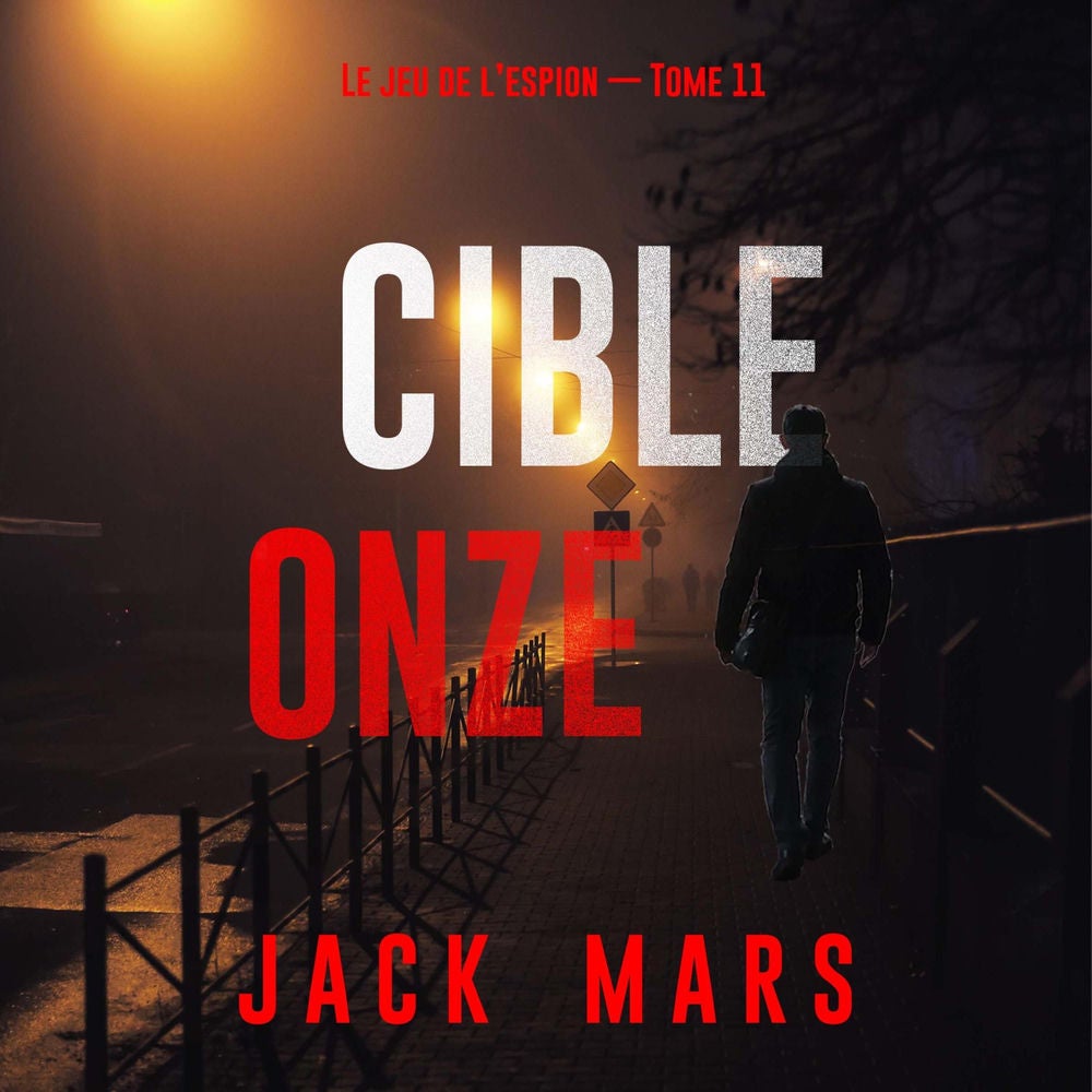 Cible onze (Le jeu de l'espion — Tome 11)