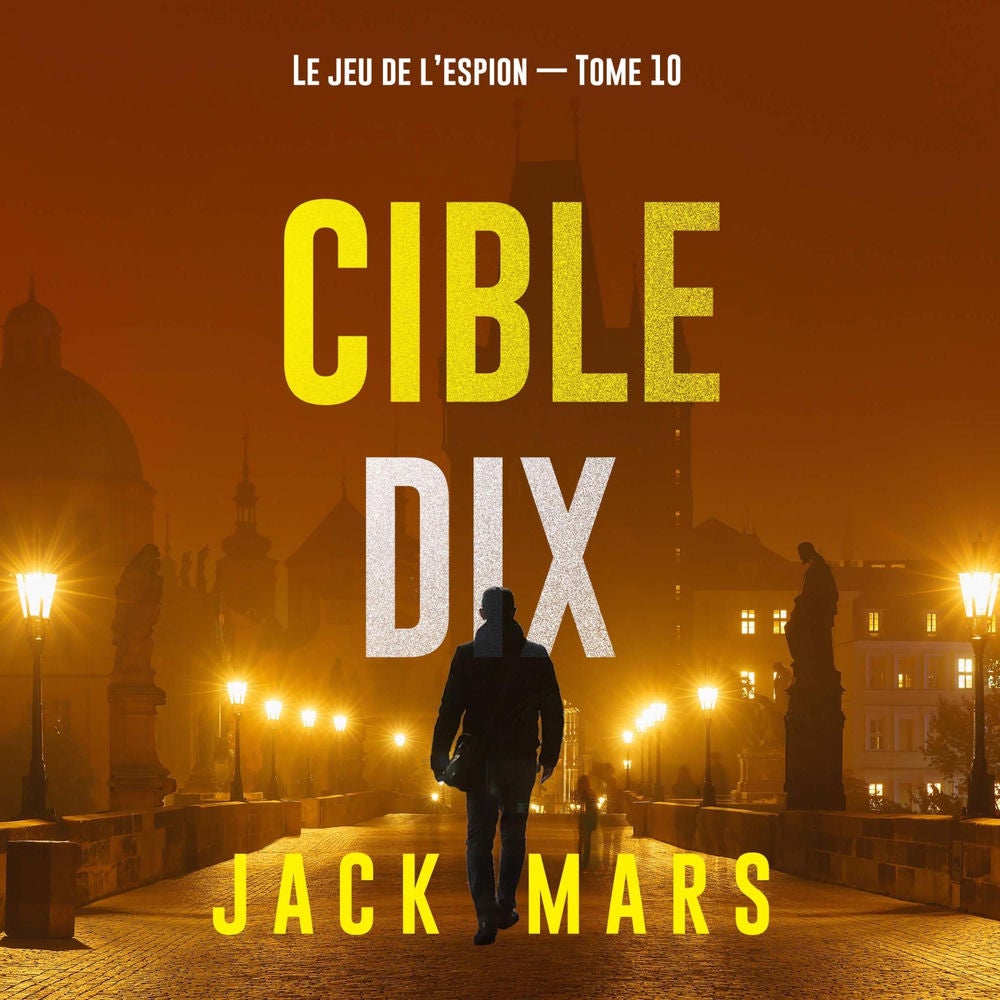 Cible dix (Le jeu de l'espion — Tome 10)