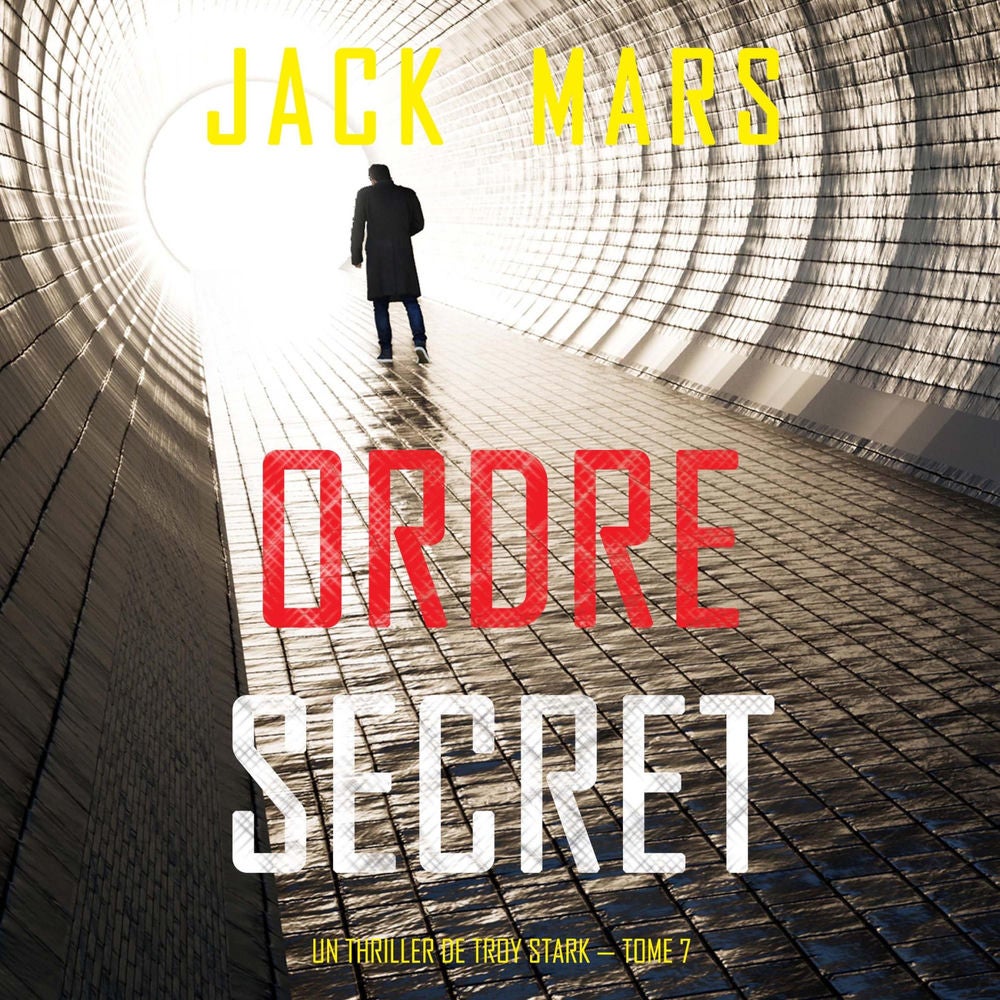Ordre secret (Un Thriller de Troy Stark — Tome 7)