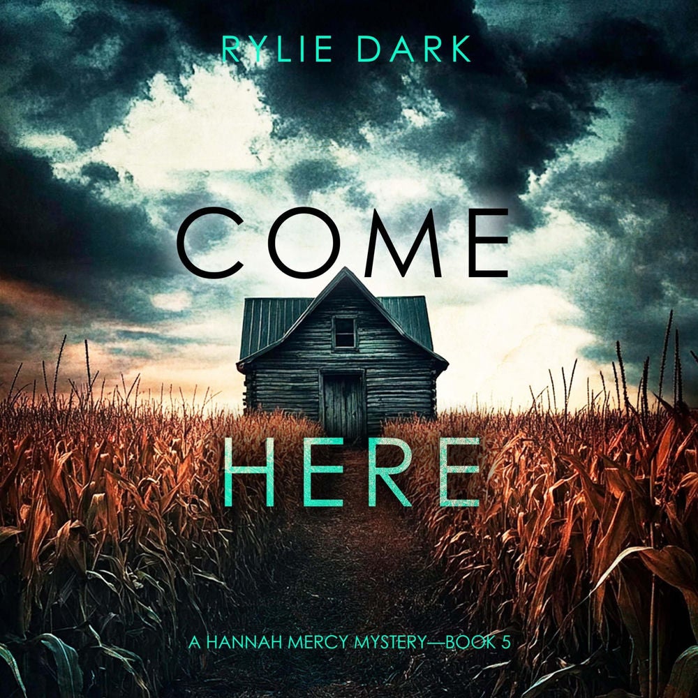 Come Here (A Hannah Mercy FBI Suspense Thriller—Book Five)