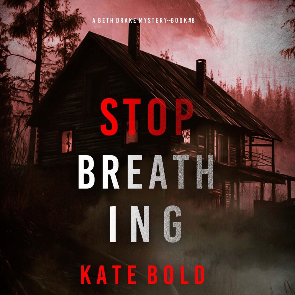 Stop Breathing (A Beth Drake FBI Suspense Thriller—Book Eight)