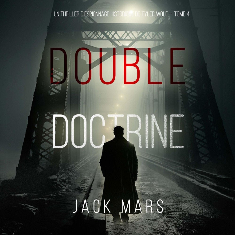 Double Doctrine (Un thriller d'espionnage historique de Tyler Wolf — Tome 4)