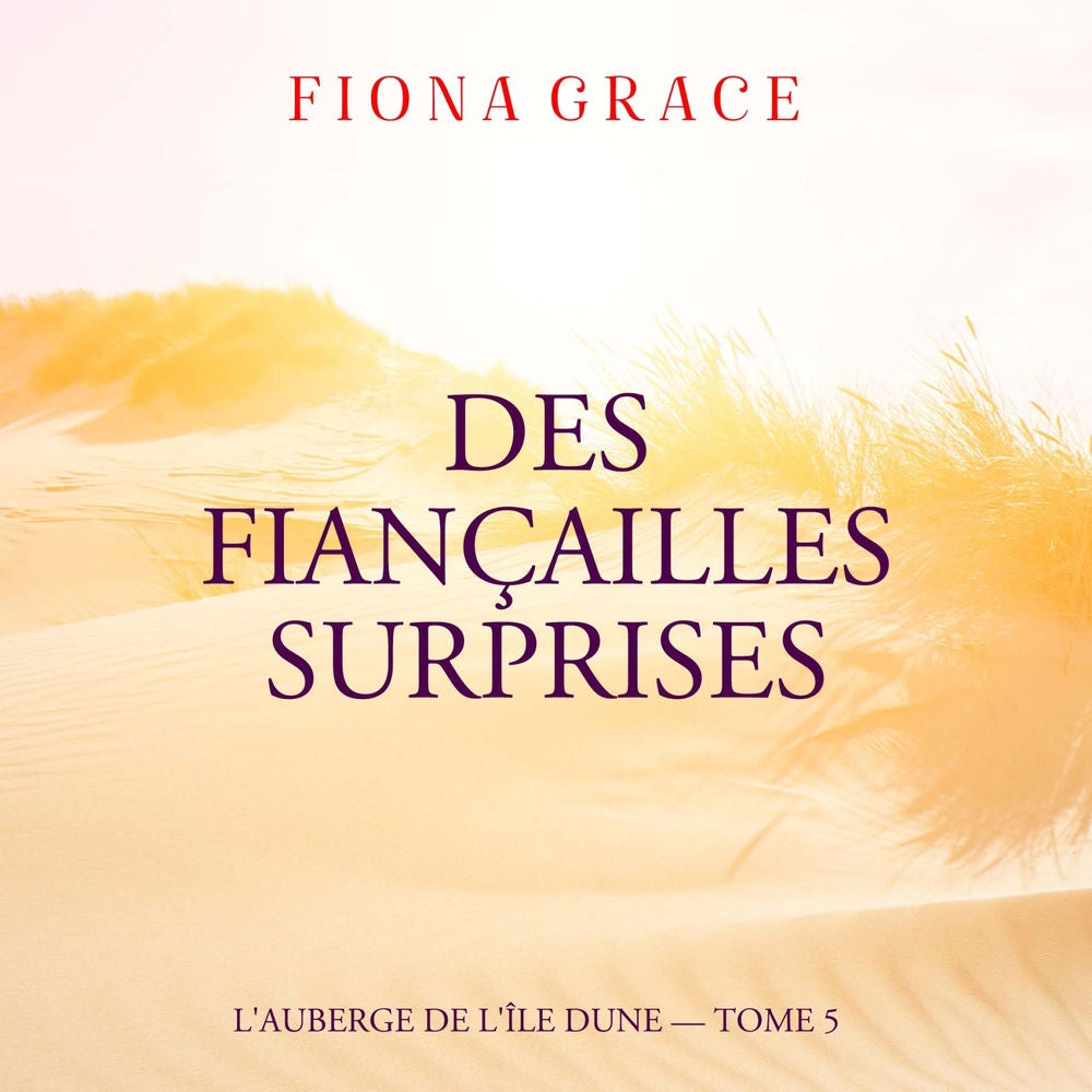 Des Fiançailles Surprises (L'auberge de l'île Dune — Tome 5)