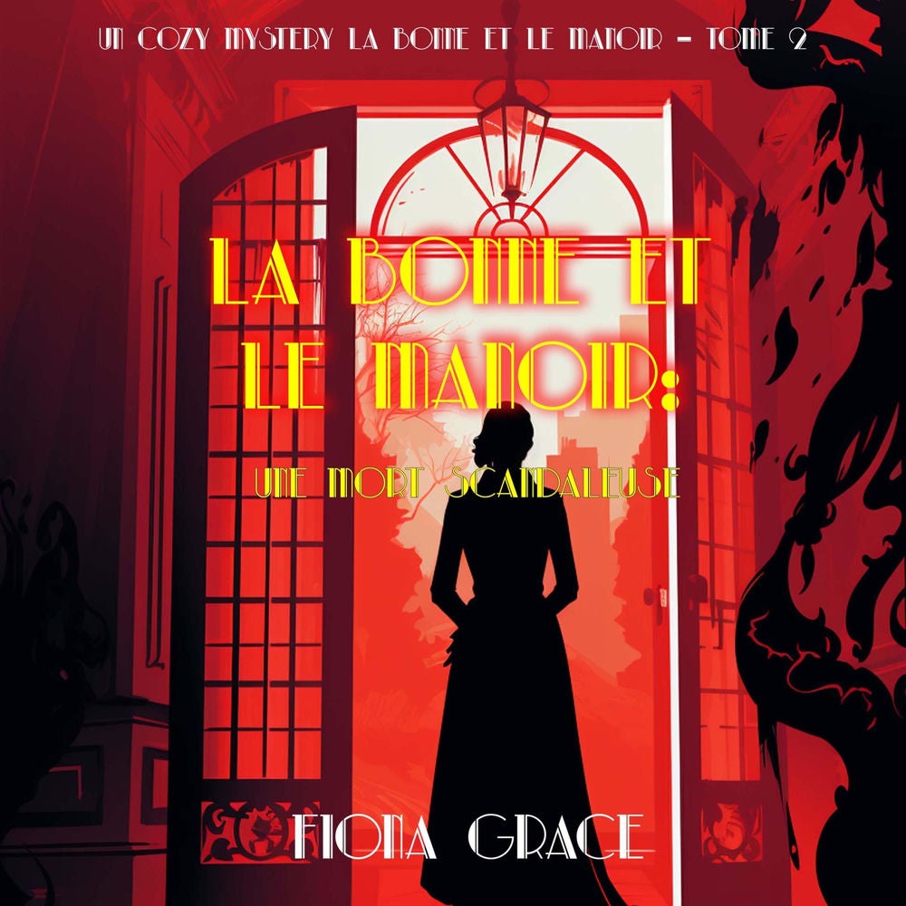 La Bonne et le Manoir : Une Mort Scandaleuse (Un Cozy Mystery La Bonne et le Manoir – Tome 2)