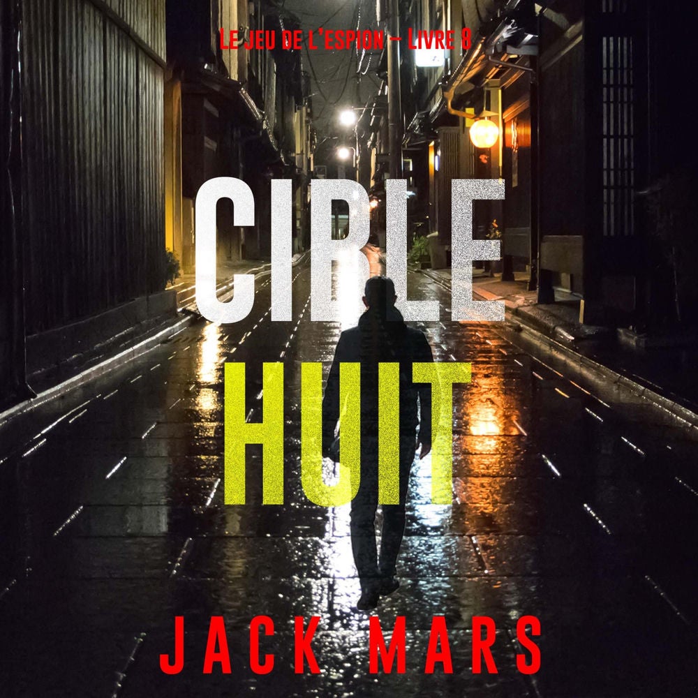 Cible huit (Le jeu de l'espion – Livre 8)