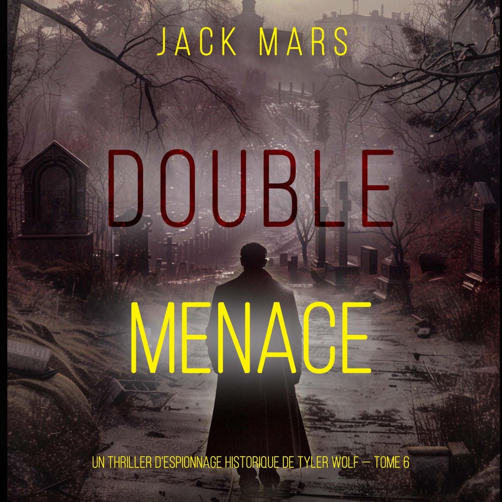 Double Menace (Un thriller d'espionnage historique de Tyler Wolf — Tome 6)