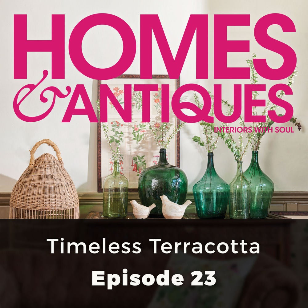 Homes & Antiques - Series 1, Episode 23: Timeless Terracotta