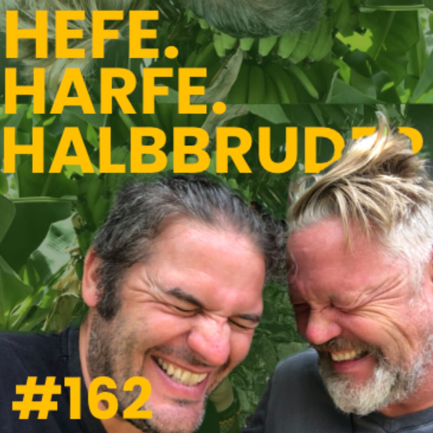 #162 Hefe. Harfe. Halbbruder.