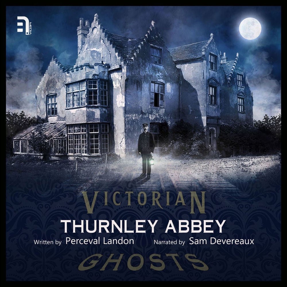 Thurnley Abbey - A Victorian Ghost Story