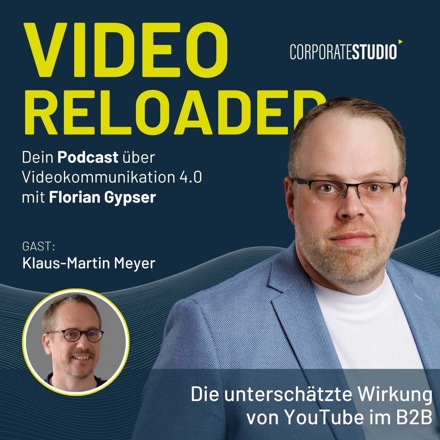 #216 - Klaus-Martin Meyer: Die unterschätzte Wirkung von YouTube im B2B