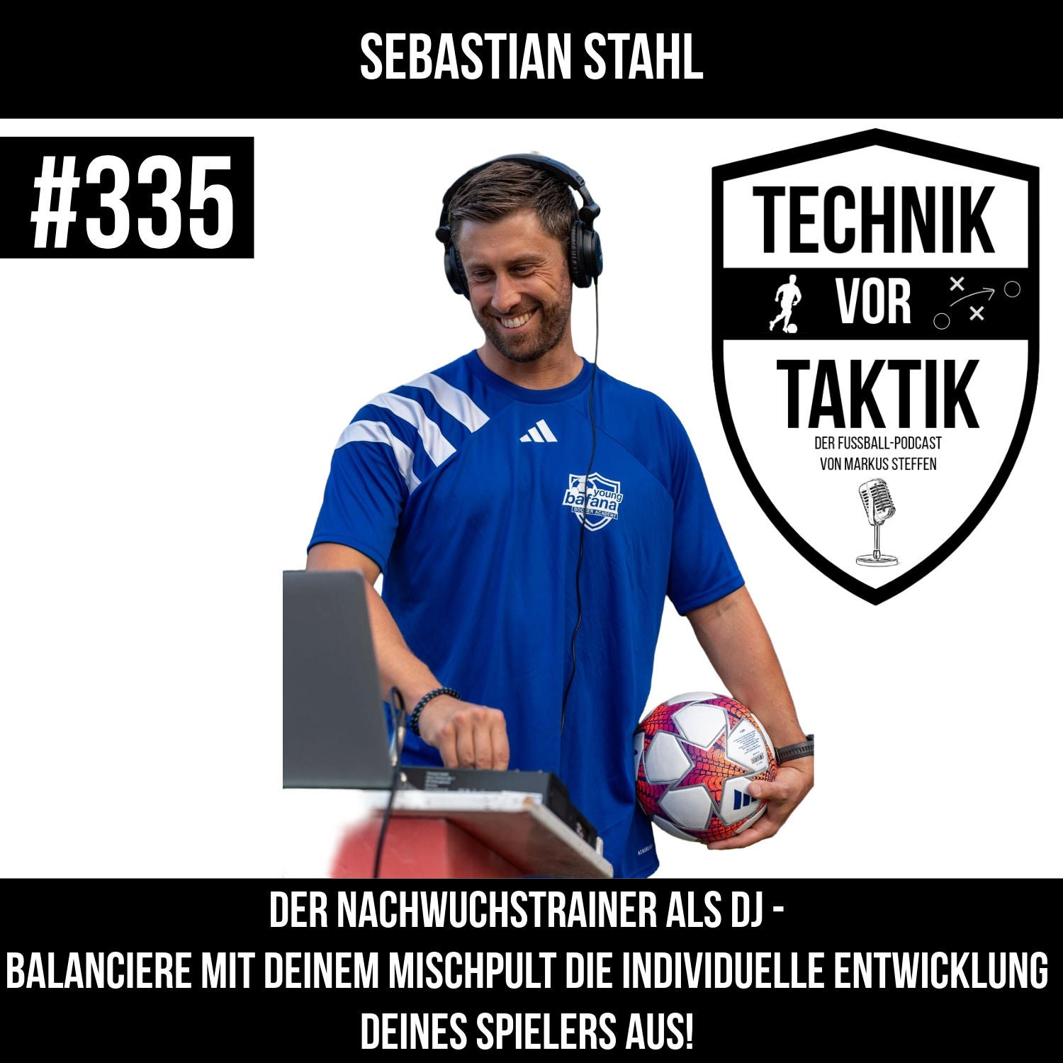 #335 Der Nachwuchstrainer als DJ - balanciere mit Deinem Mischpult die individuelle Entwicklung Deines Spielers aus! - mit Sebastian Stahl