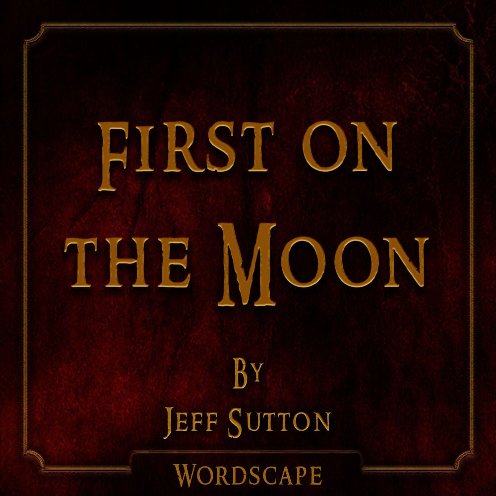 First on the Moon (By Jeff Sutton)