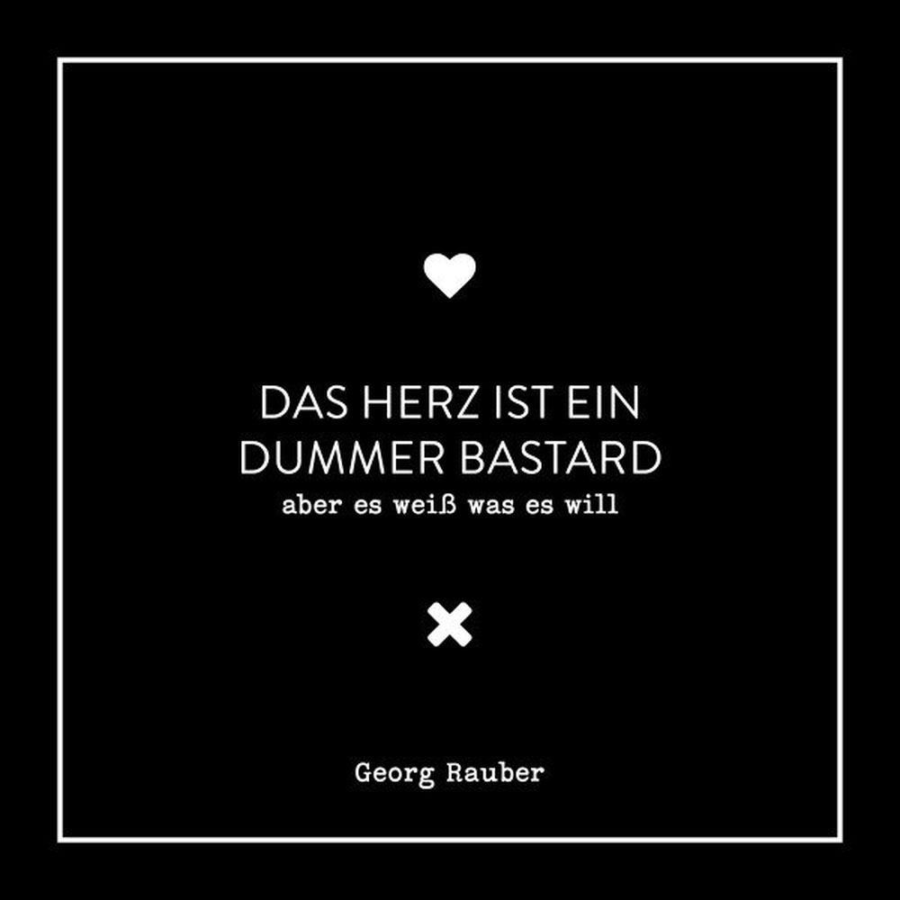 Das Herz ist ein dummer Bastard - Aber es weiß was es will
