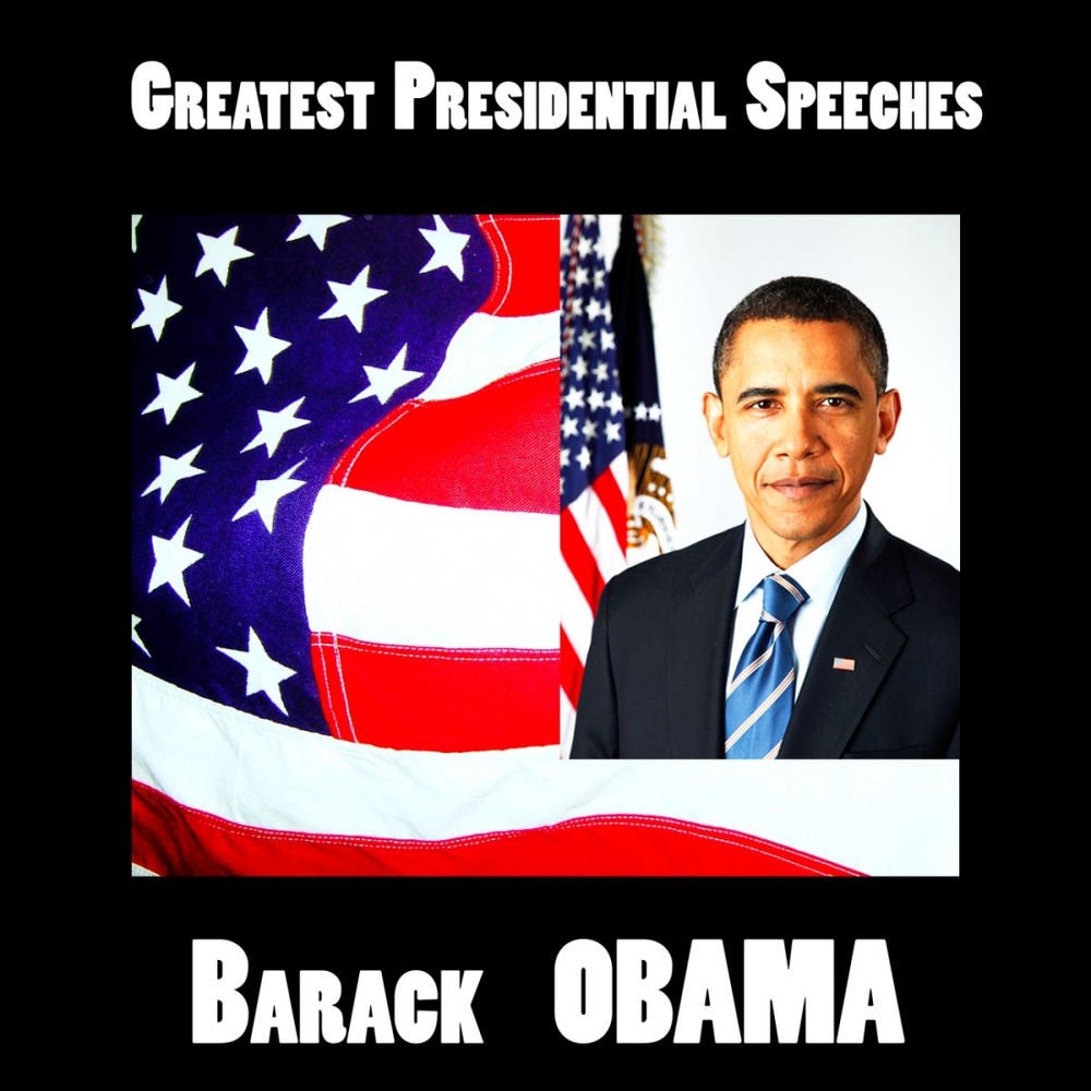 Barack Obama : Greatest Presidential Speeches