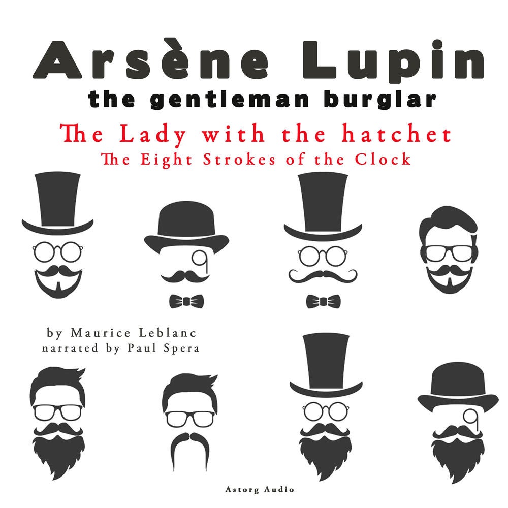The Lady with the hatchet, The Eight Strokes of the Clock, The adventures of Arsène Lupin