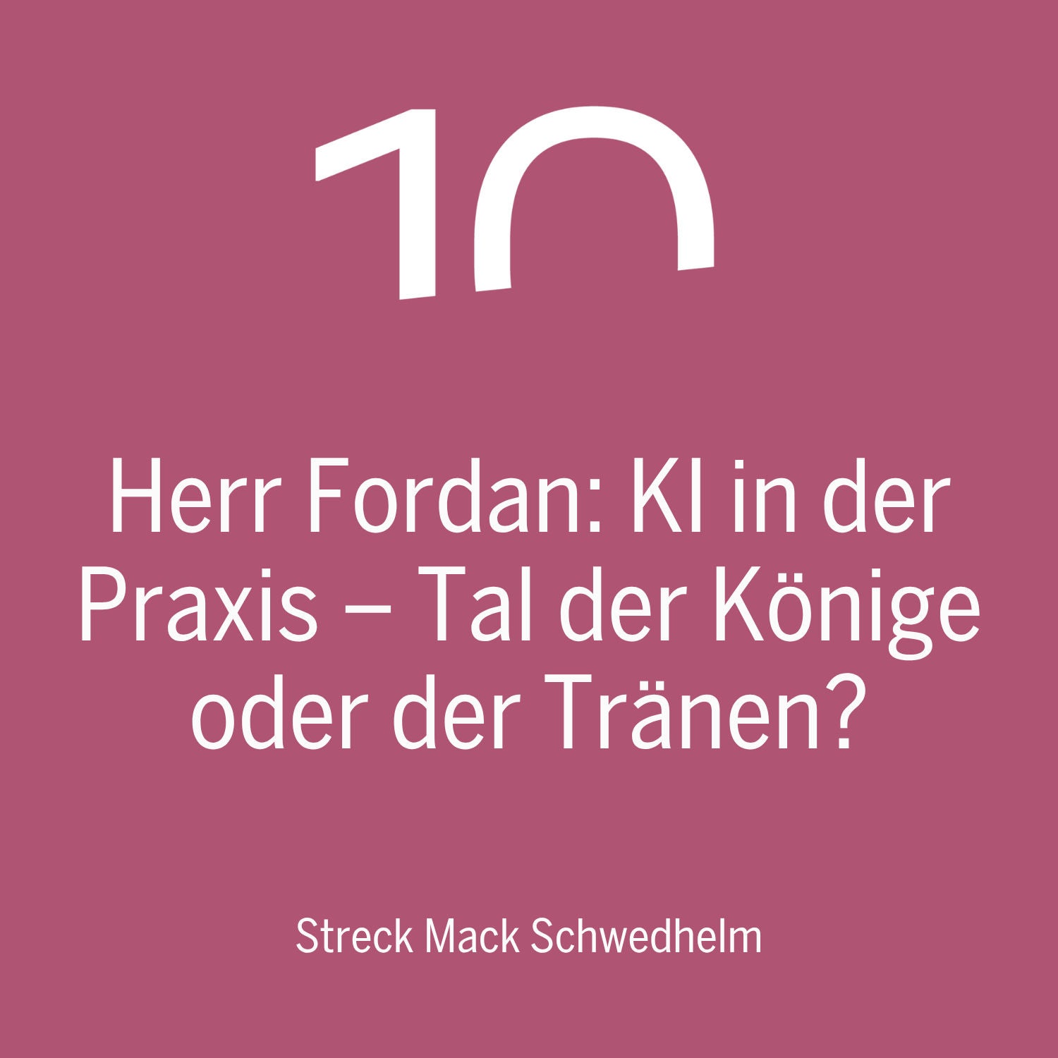Herr Fordan: KI in der Praxis: Tal der Könige oder der Tränen?