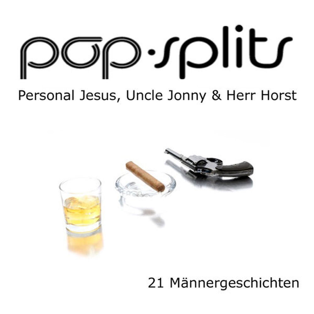 pop-splits - Personal Jesus, Uncle Jonny & Herr Horst - 21 Stories zu Songs über Männer
