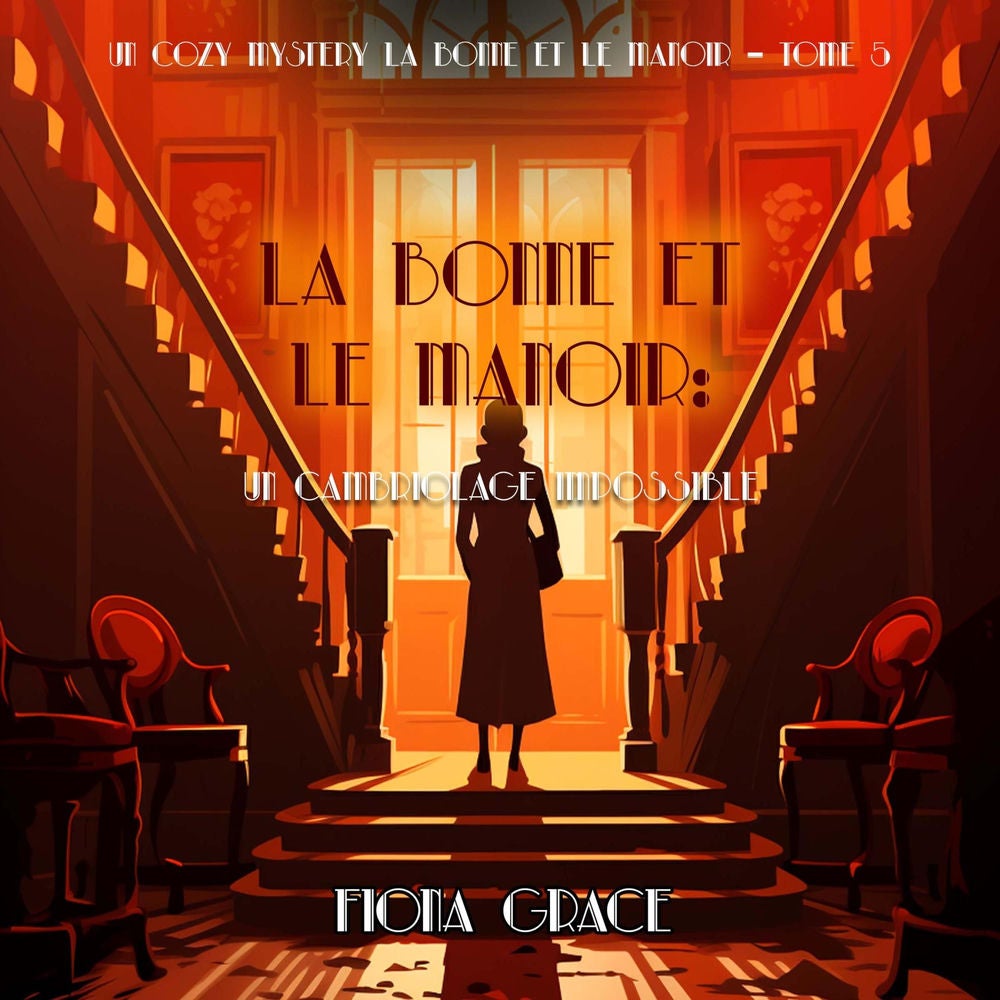 La Bonne et le Manoir: Un Cambriolage Impossible (Un Cozy Mystery La Bonne et le Manoir – Tome 5)