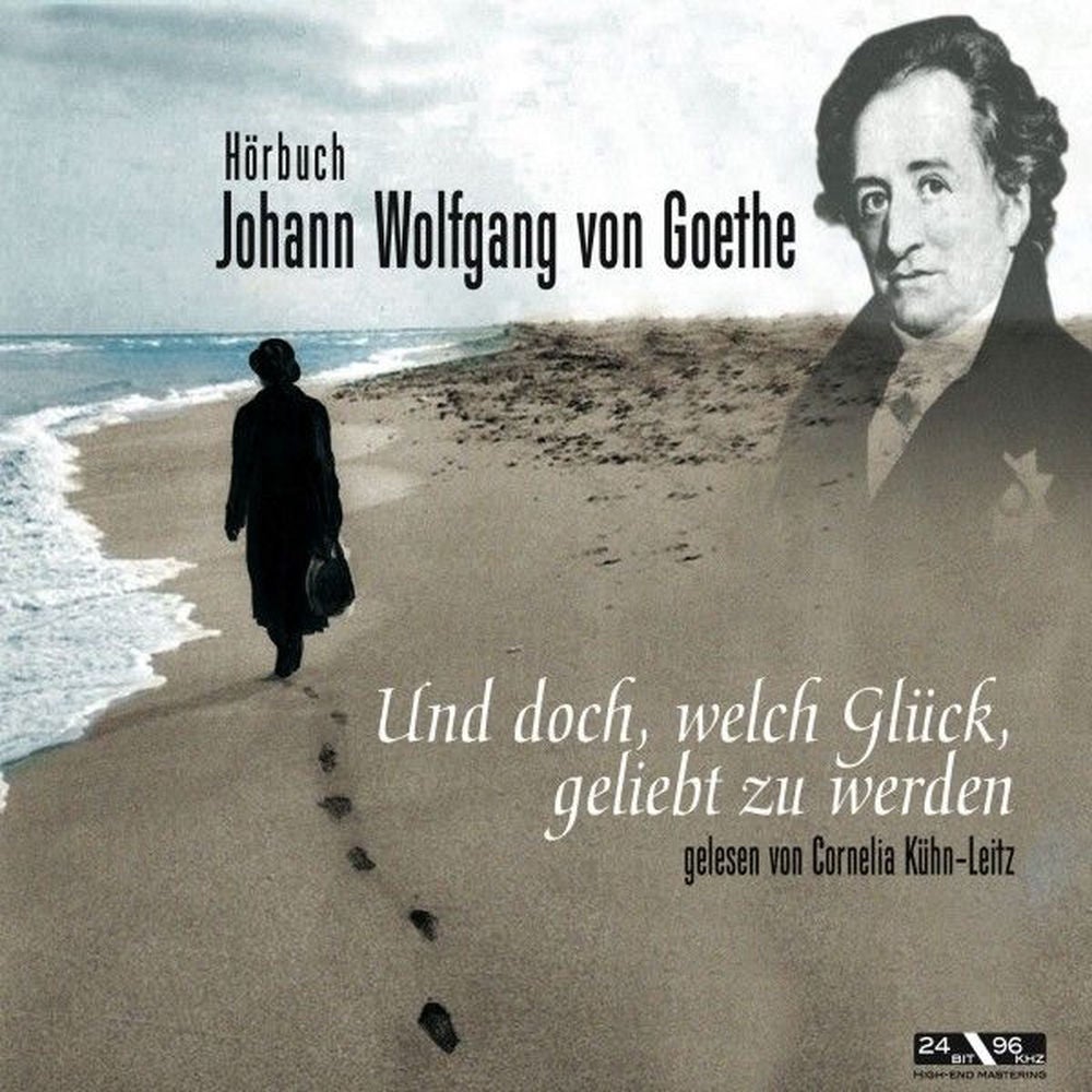 Goethe - Und Doch, Welch Glück, Geliebt Zu Werden