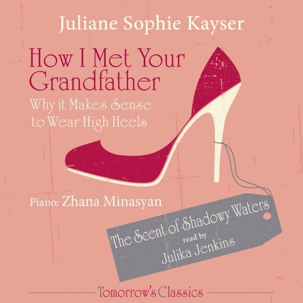 How I Met Your Grandfather - Or Why It Makes Sense to Wear High Heels