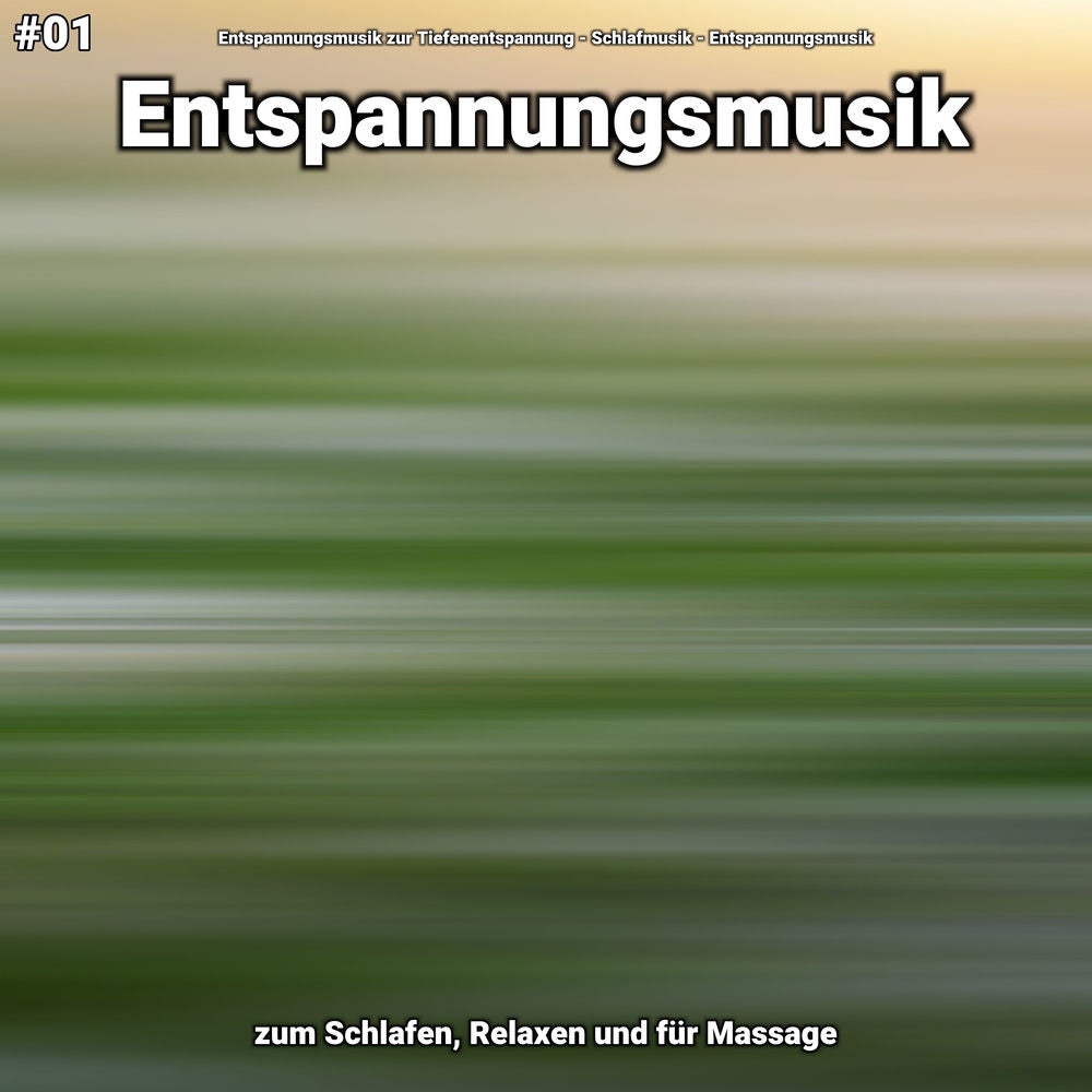 #01 Entspannungsmusik zum Schlafen, Relaxen und für Massage
