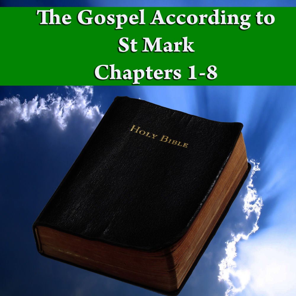 The Gospel According to St. Mark Chapters 1-8