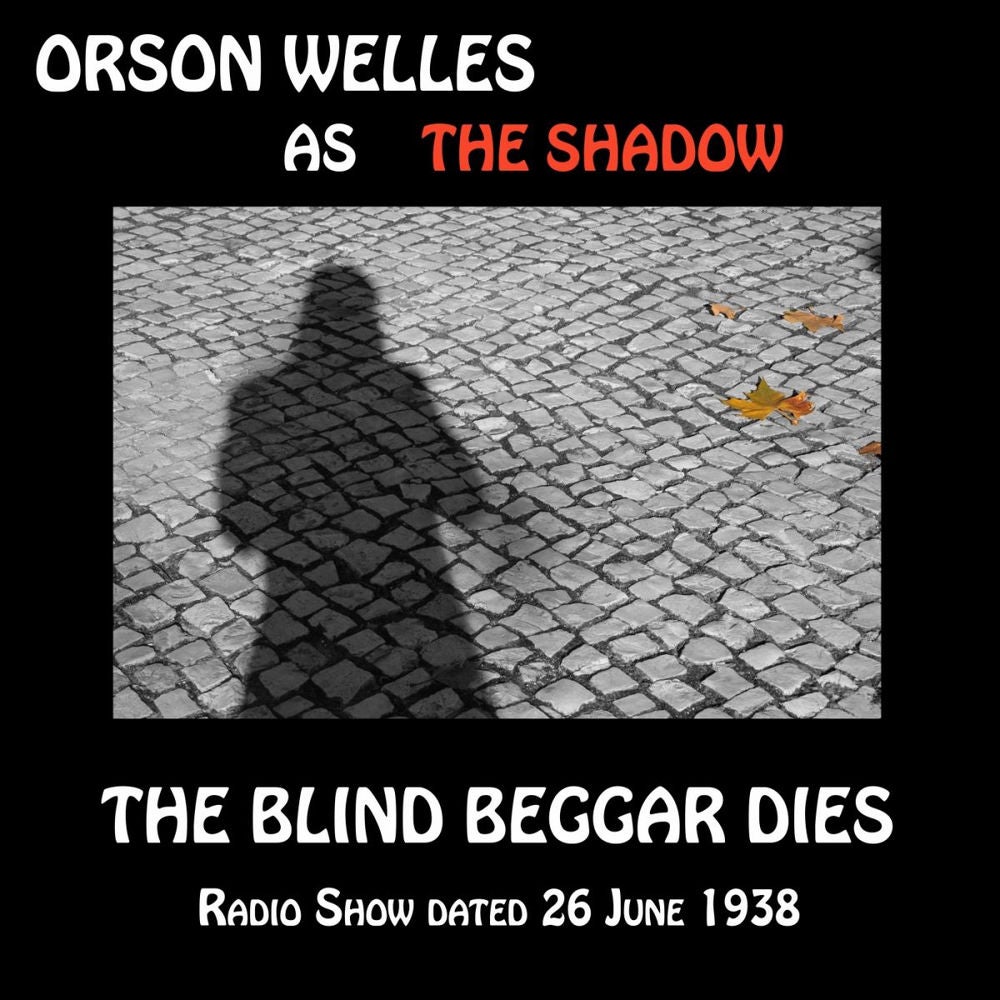 Orson Welles as The Shadow, The Blind Beggar Dies