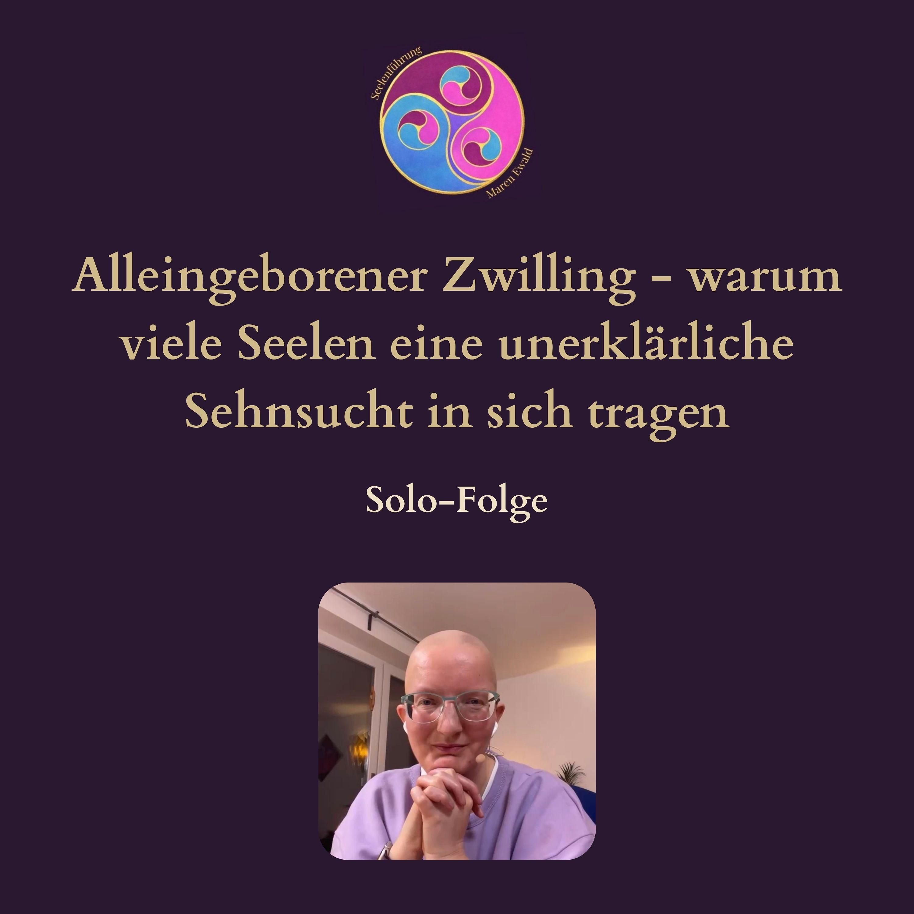 Solo-Folge: Alleingeborener Zwilling - warum viele Seelen eine unerklärliche Sehnsucht in sich tragen