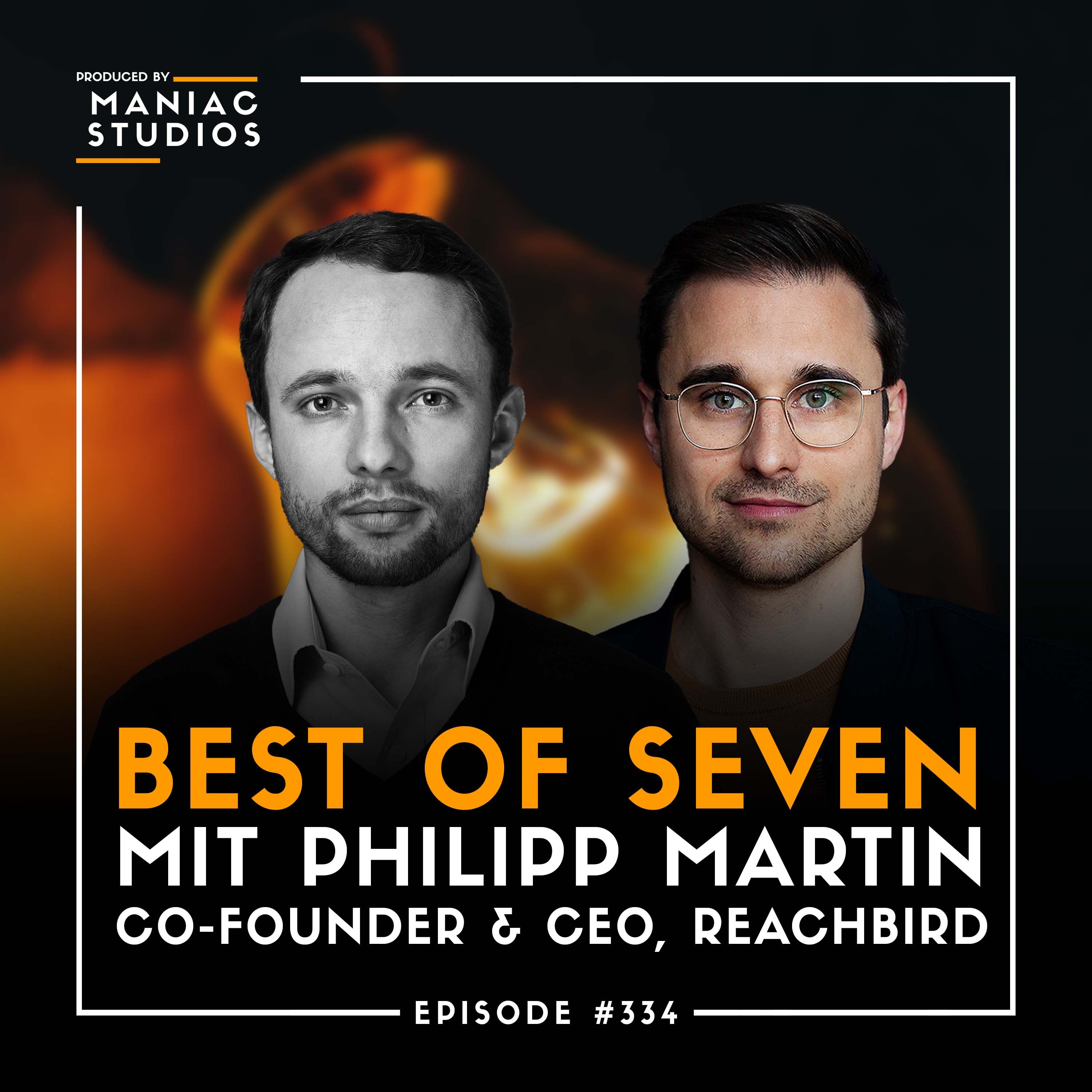 #334: "TikTok ist mein Trendindikator" – mit Philipp Martin von Reachbird | Best-of-Seven