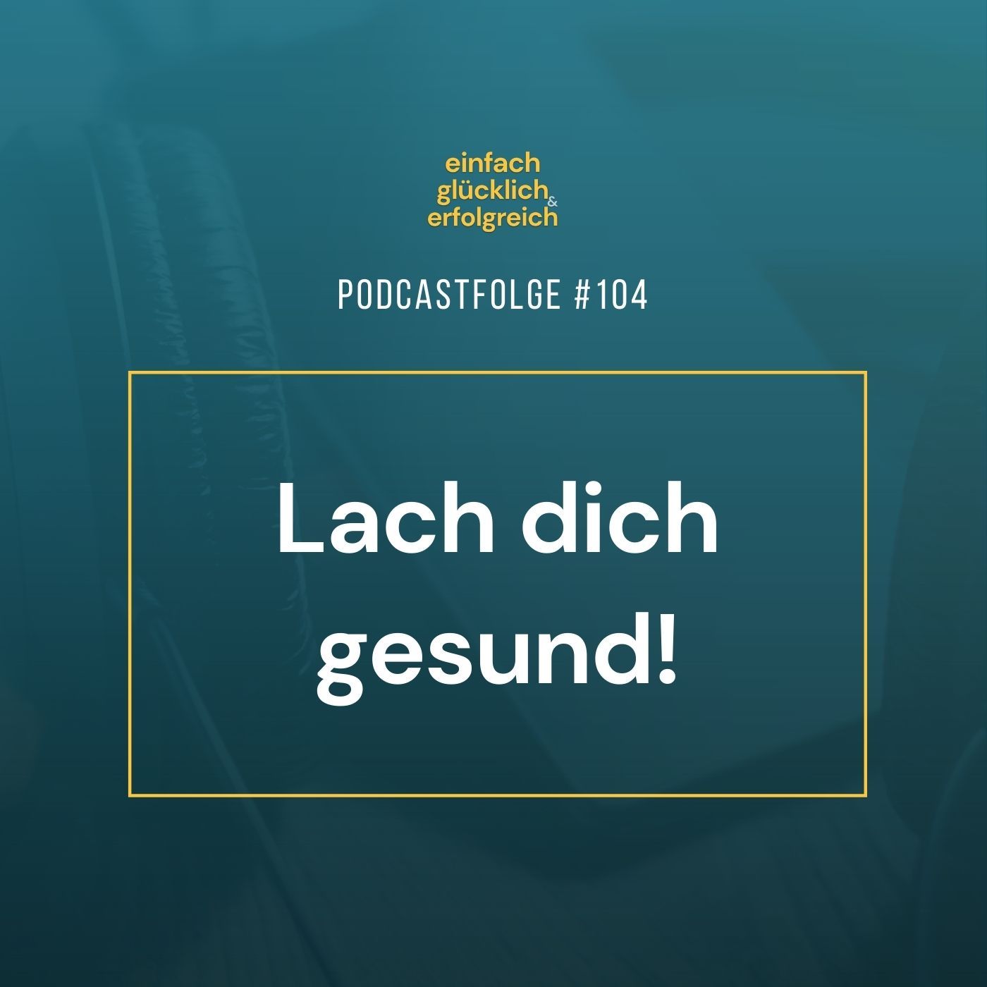 #104 - Lach dich gesund!