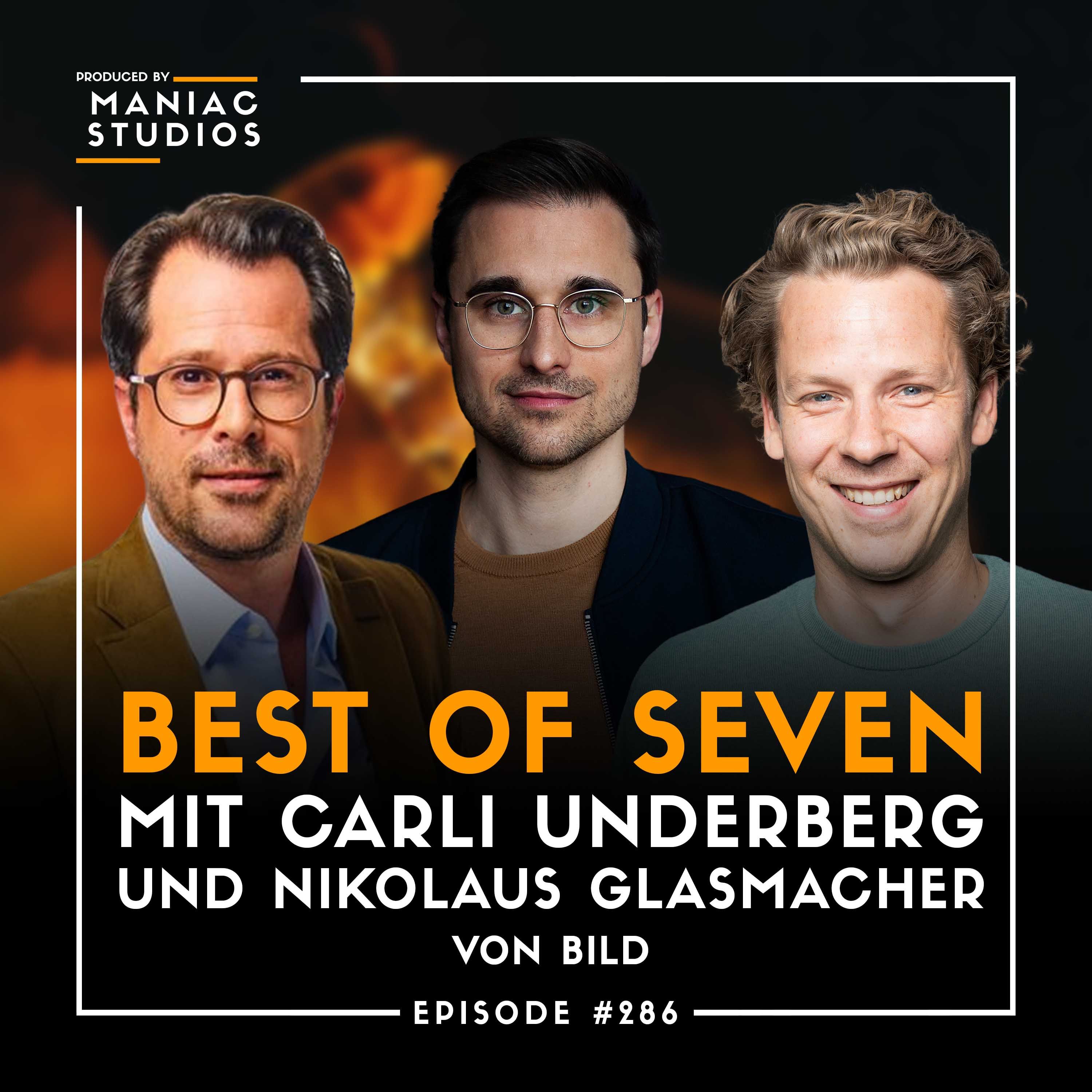 #286: „Mit Vollgas kommt Erfolg" - mit Carli Underberg & Nikolaus Glasmacher von BILD | Best-of-Seven