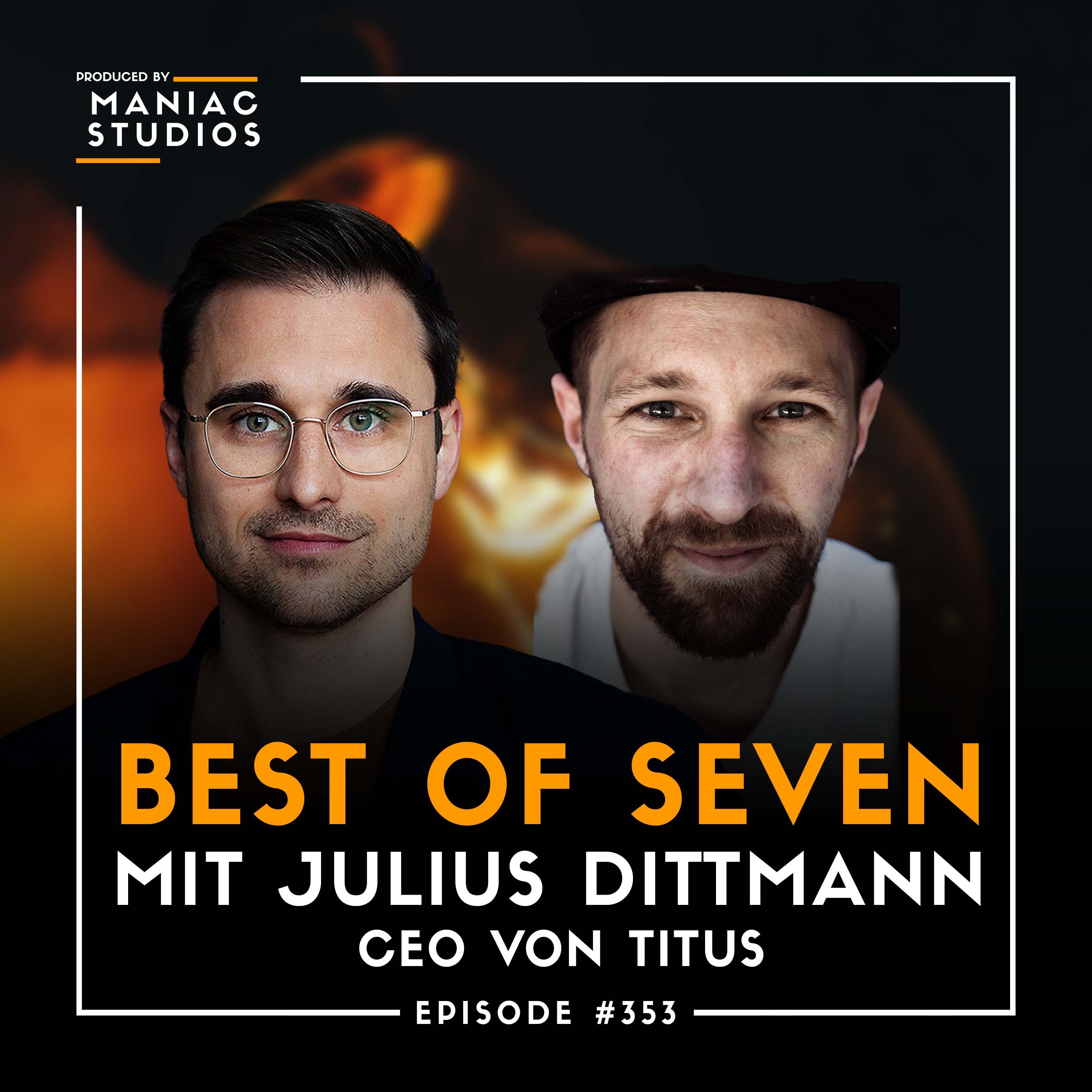 #353: "Keep Pushing and Smile" – mit Julius Dittmann von Titus | Best-of-Seven