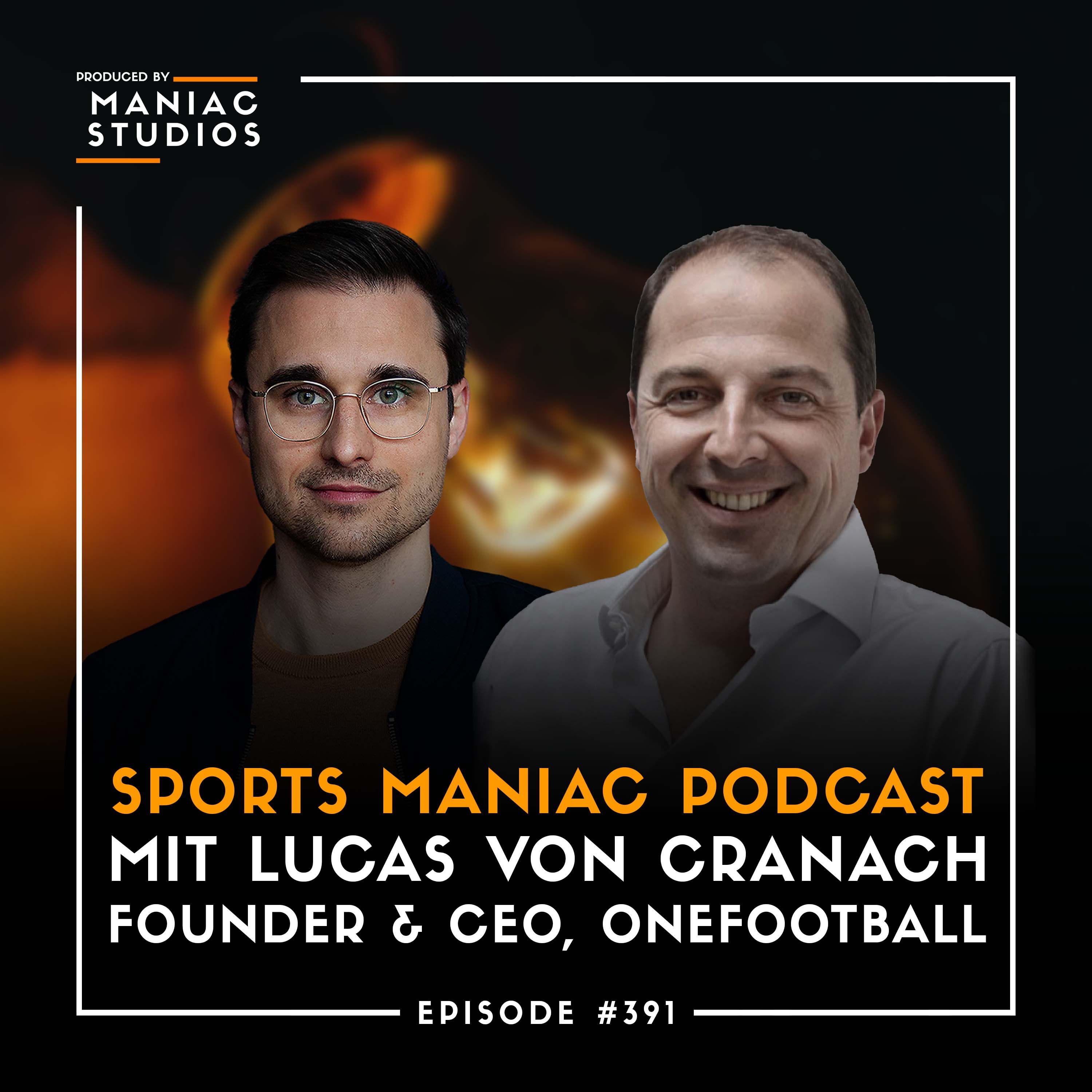 #391: OneFootball-CEO Lucas von Cranach: "Ich bin komplett angstbefreit!" | Game Changers