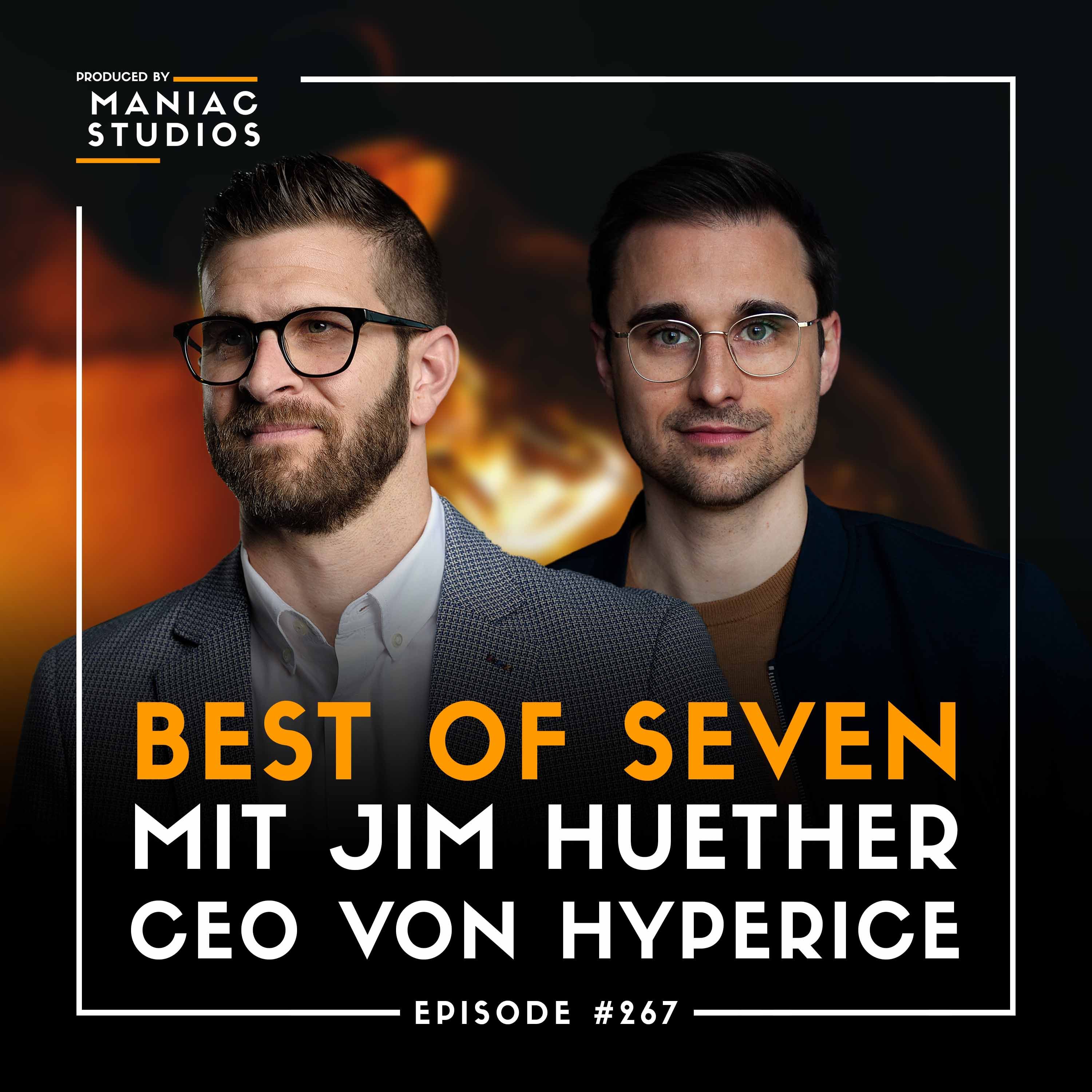 #267: „I thought I knew it all" - mit Jim Huether von Hyperice | Best-of-Seven