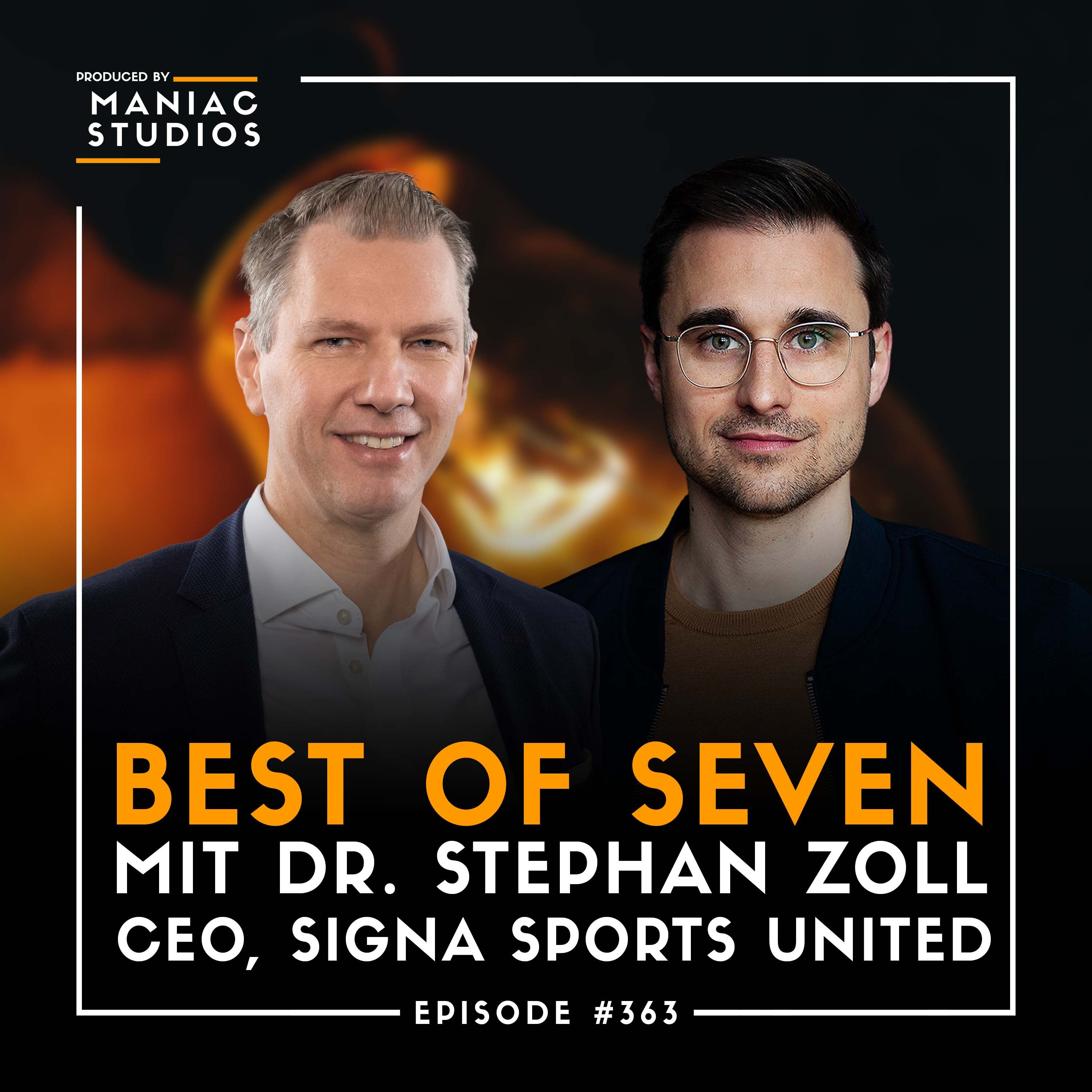 #363: "Das Sportbusiness wird von Megatrends profitieren" – mit Dr. Stephan Zoll von SIGNA Sports United | Best-of-Seven